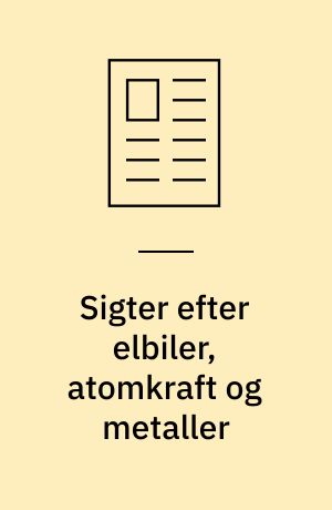 Sigter efter elbiler, atomkraft og metaller