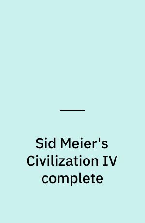 Sid Meier's Civilization IV complete