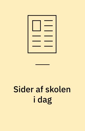 Sider af skolen i dag