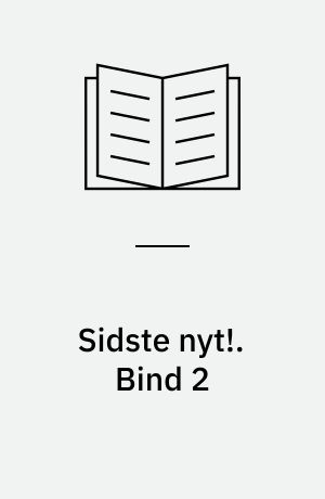 Sidste nyt!. Bind 2