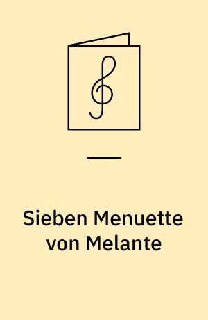 Sieben Menuette von Melante