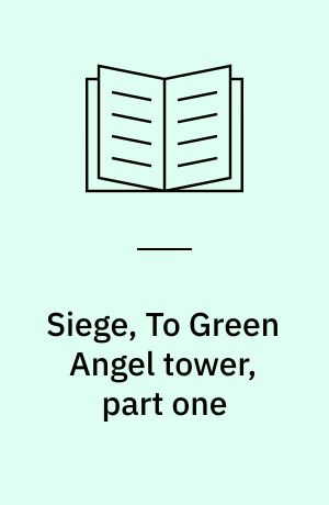 Siege, To Green Angel tower, part one