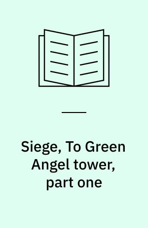 Siege, To Green Angel tower, part one