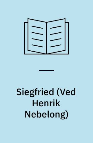 Siegfried : dansk og tysk tekst med motivangivelser