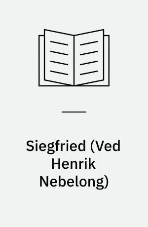 Siegfried : dansk og tysk tekst med motivangivelser