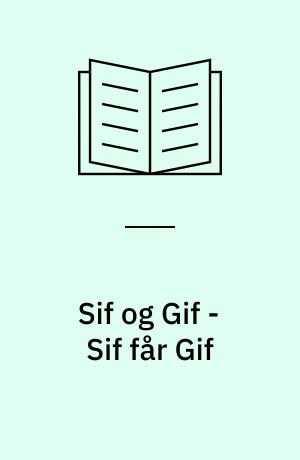 Sif og Gif - Sif får Gif
