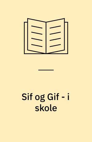 Sif og Gif - i skole