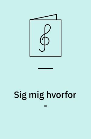 Sig mig hvorfor -