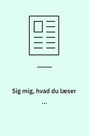 Sig mig, hvad du læser ...