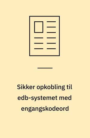 Sikker opkobling til edb-systemet med engangskodeord