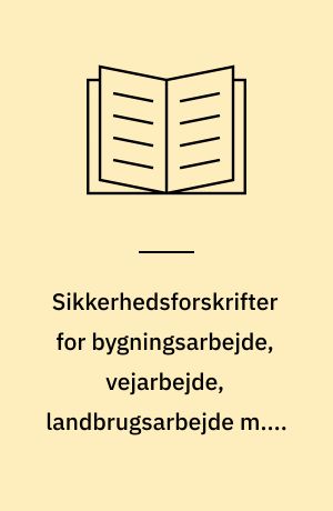 Sikkerhedsforskrifter for bygningsarbejde, vejarbejde, landbrugsarbejde m.m. i nærheden af elforsyningsanlæg