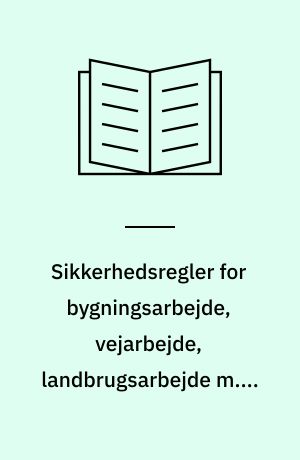 Sikkerhedsregler for bygningsarbejde, vejarbejde, landbrugsarbejde m.m. i nærheden af elforsyningsanlæg