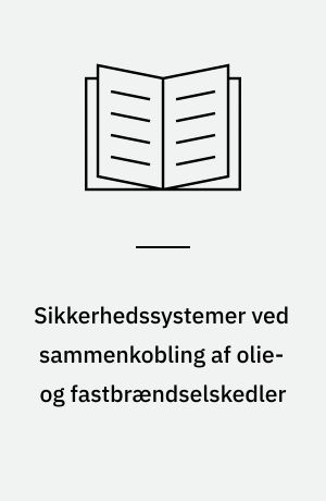 Sikkerhedssystemer ved sammenkobling af olie- og fastbrændselskedler