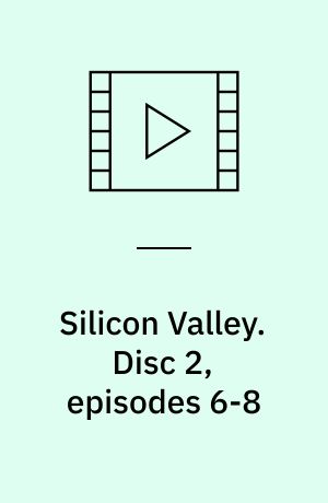 Silicon Valley. Disc 2, episodes 6-8