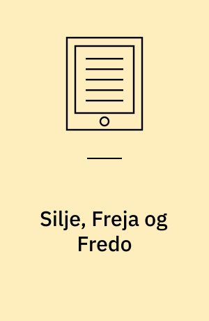 Silje, Freja og Fredo