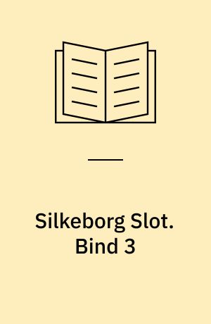 Silkeborg Slot. Bind 3