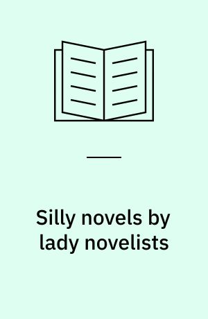 Silly novels by lady novelists