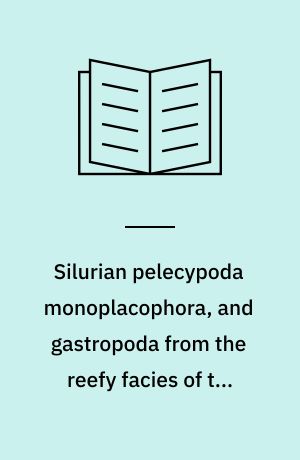 Silurian pelecypoda monoplacophora, and gastropoda from the reefy facies of the Offley Island formation of Washington Land and Offley Island (Northwest Greenland)