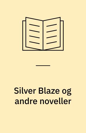 Silver Blaze og andre noveller