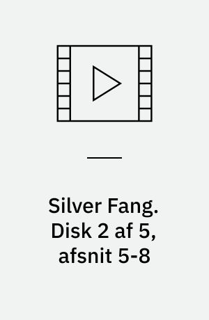 Silver Fang. Disk 2 af 5, afsnit 5-8
