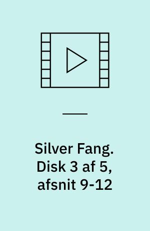 Silver Fang. Disk 3 af 5, afsnit 9-12