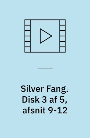 Silver Fang. Disk 3 af 5, afsnit 9-12