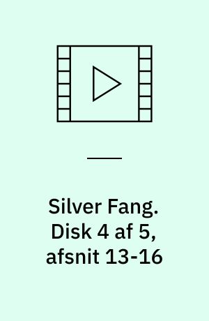 Silver Fang. Disk 4 af 5, afsnit 13-16