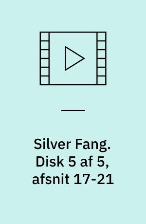 Silver Fang. Disk 5 af 5, afsnit 17-21