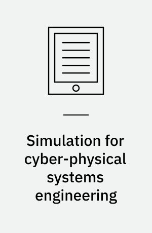 Simulation for cyber-physical systems engineering : a cloud-based context