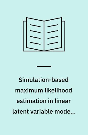 Simulation-based maximum likelihood estimation in linear latent variable models with normal and ordinal outcomes