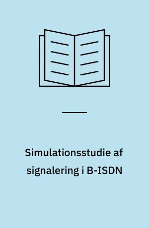 Simulationsstudie af signalering i B-ISDN