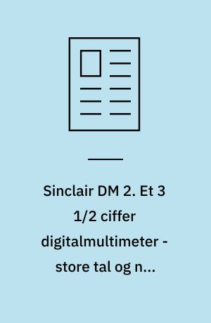 Sinclair DM 2. Et 3 1/2 ciffer digitalmultimeter - store tal og nem betjening