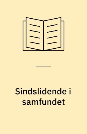 Sindslidende i samfundet : perspektiver for socialpsykiatrien