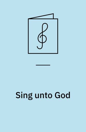 Sing unto God : Wedding Anthem for Frederick, Prince of Wales