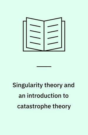 Singularity theory and an introduction to catastrophe theory
