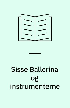 Sisse Ballerina og instrumenterne