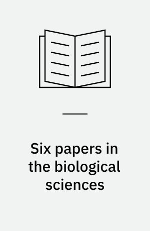 Six papers in the biological sciences
