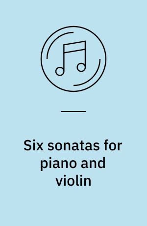 Six sonatas for piano and violin