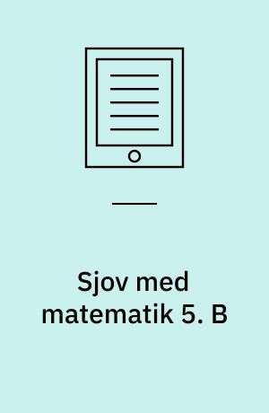 Sjov med matematik 5. B