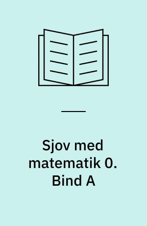 Sjov med matematik 0. Bind A