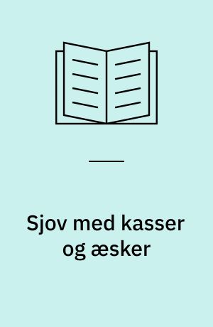 Sjov med kasser og æsker