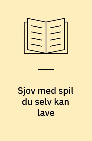 Sjov med spil du selv kan lave