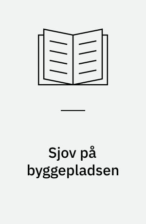 Sjov på byggepladsen : den store bygge-kig-og-find-bog
