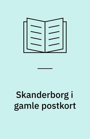 Skanderborg i gamle postkort