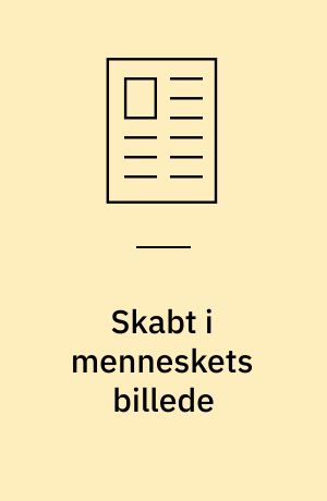Skabt i menneskets billede