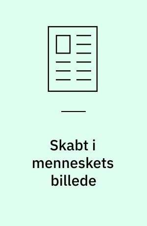 Skabt i menneskets billede