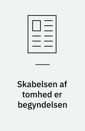 Skabelsen af tomhed er begyndelsen: Slutningen var øjeblikket er begyndelsen