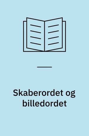 Skaberordet og billedordet : studier over Grundtvigs teologi om ordet