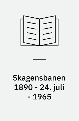 Skagensbanen 1890 - 24. juli - 1965