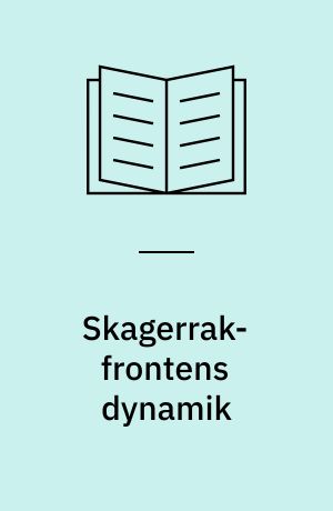 Skagerrak-frontens dynamik : hydrografien i Skagerrak og Kattegat